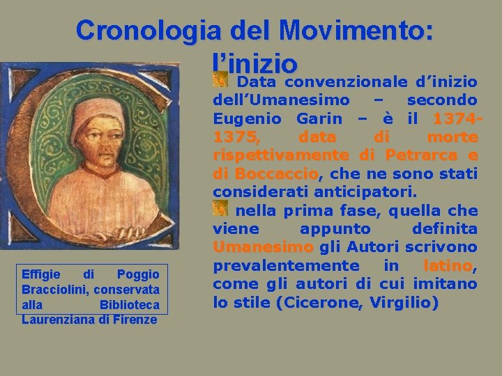 Cronologia del Movimento: l’inizio Data convenzionale d’inizio Effigie di Poggio Bracciolini, conservata alla Biblioteca