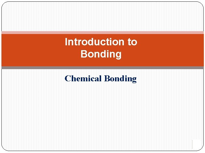 Introduction to Bonding Chemical Bonding IV 