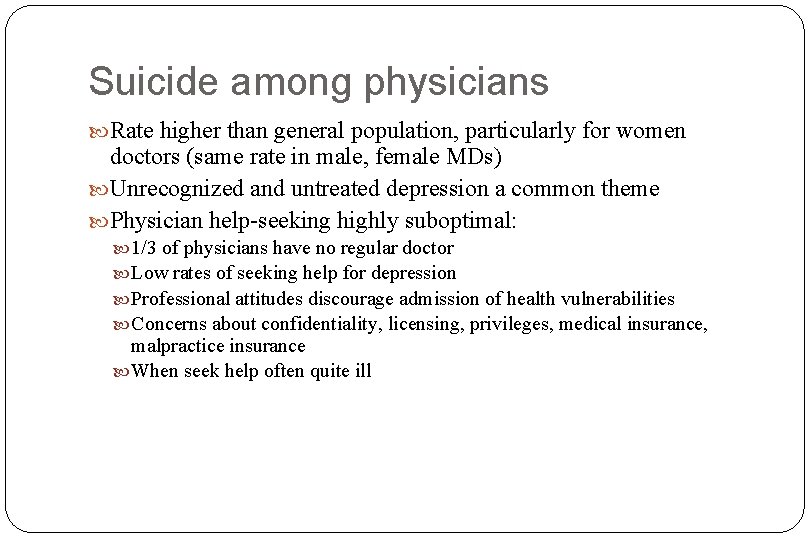 Suicide among physicians Rate higher than general population, particularly for women doctors (same rate