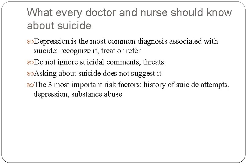 What every doctor and nurse should know about suicide Depression is the most common