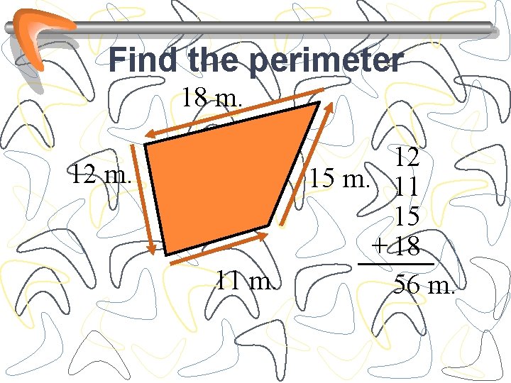 Find the perimeter 18 m. 12 m. 11 m. 12 15 m. 11 15