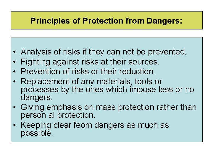 Principles of Protection from Dangers: • • Analysis of risks if they can not