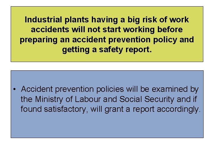 Industrial plants having a big risk of work accidents will not start working before