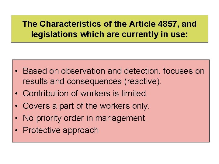 The Characteristics of the Article 4857, and legislations which are currently in use: •