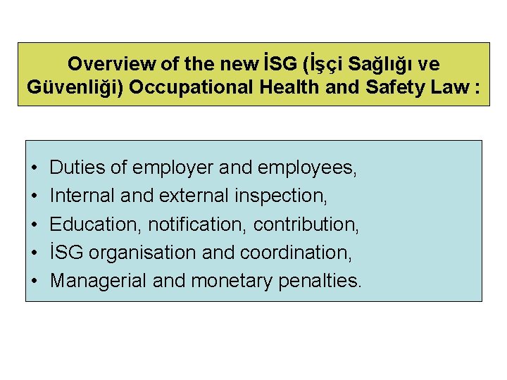 Overview of the new İSG (İşçi Sağlığı ve Güvenliği) Occupational Health and Safety Law