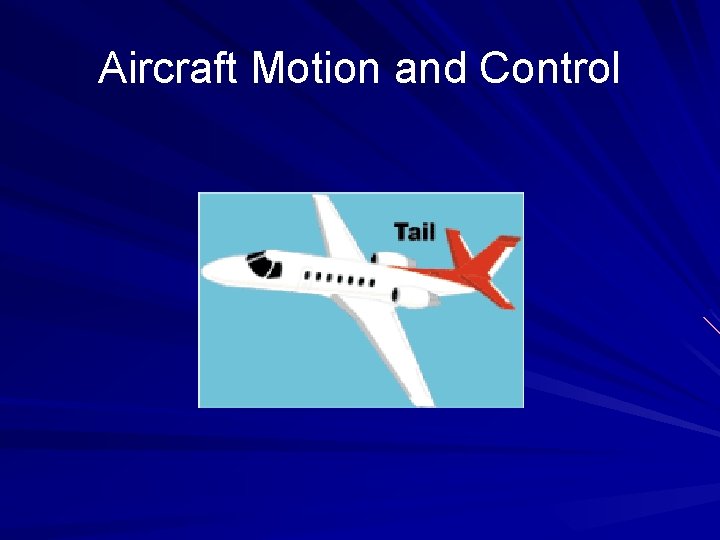 Aircraft Motion and Control 