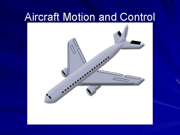 Aircraft Motion and Control 