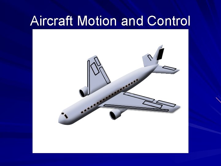 Aircraft Motion and Control 