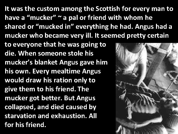 It was the custom among the Scottish for every man to have a “mucker”