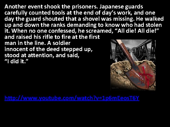 Another event shook the prisoners. Japanese guards carefully counted tools at the end of