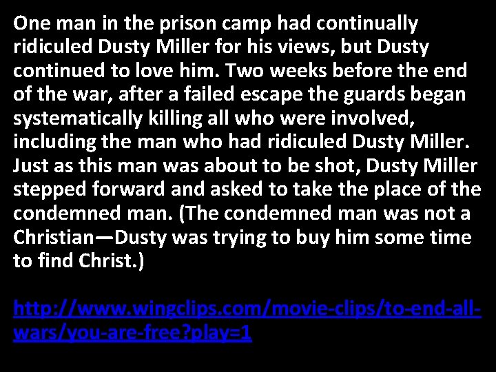 One man in the prison camp had continually ridiculed Dusty Miller for his views,