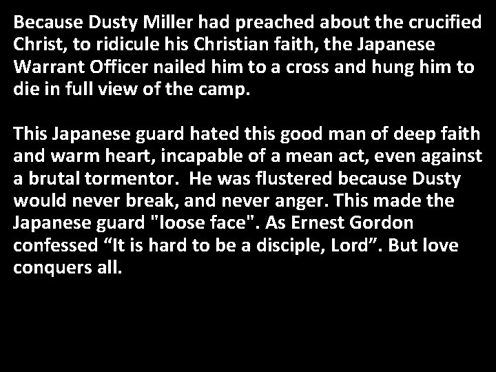 Because Dusty Miller had preached about the crucified Christ, to ridicule his Christian faith,