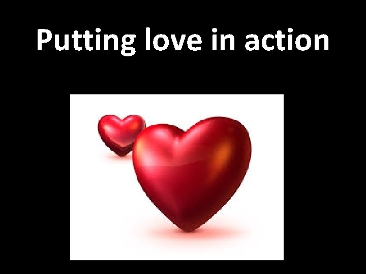 Putting love in action 