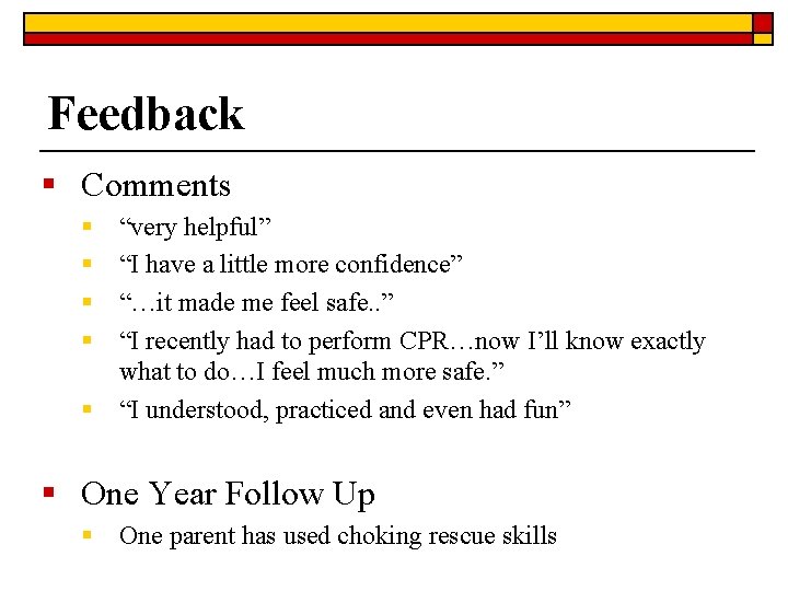 Feedback § Comments § § “very helpful” “I have a little more confidence” “…it Feedback § Comments § § “very helpful” “I have a little more confidence” “…it