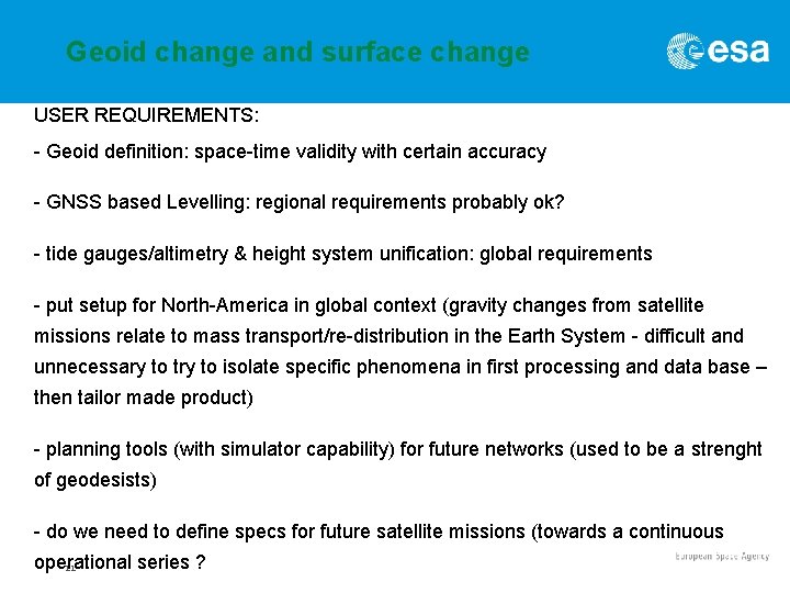 Geoid change and surface change USER REQUIREMENTS: - Geoid definition: space-time validity with certain Geoid change and surface change USER REQUIREMENTS: - Geoid definition: space-time validity with certain