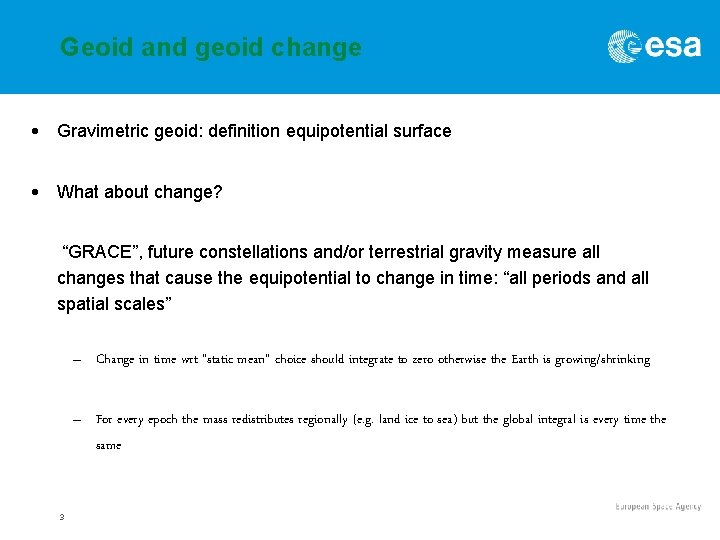 Geoid and geoid change • Gravimetric geoid: definition equipotential surface • What about change? Geoid and geoid change • Gravimetric geoid: definition equipotential surface • What about change?