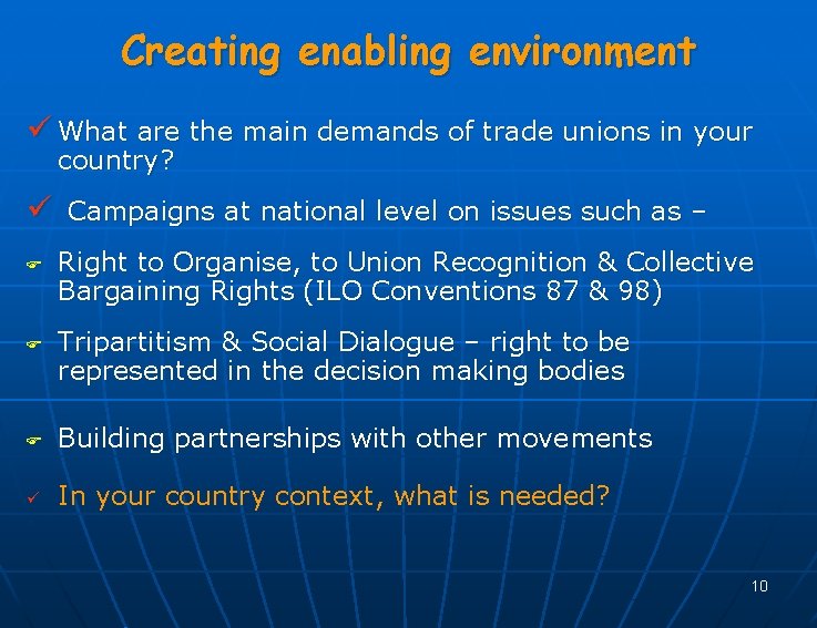 Creating enabling environment ü What are the main demands of trade unions in your