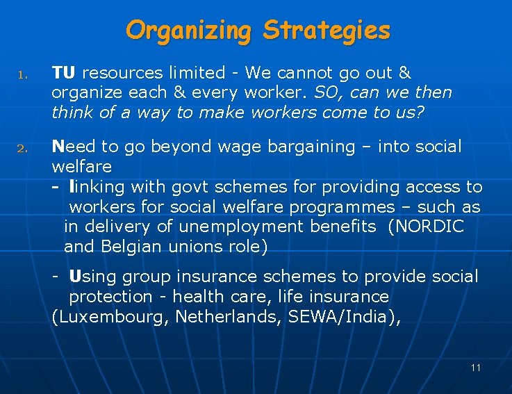 Organizing Strategies 1. 2. TU resources limited - We cannot go out & organize