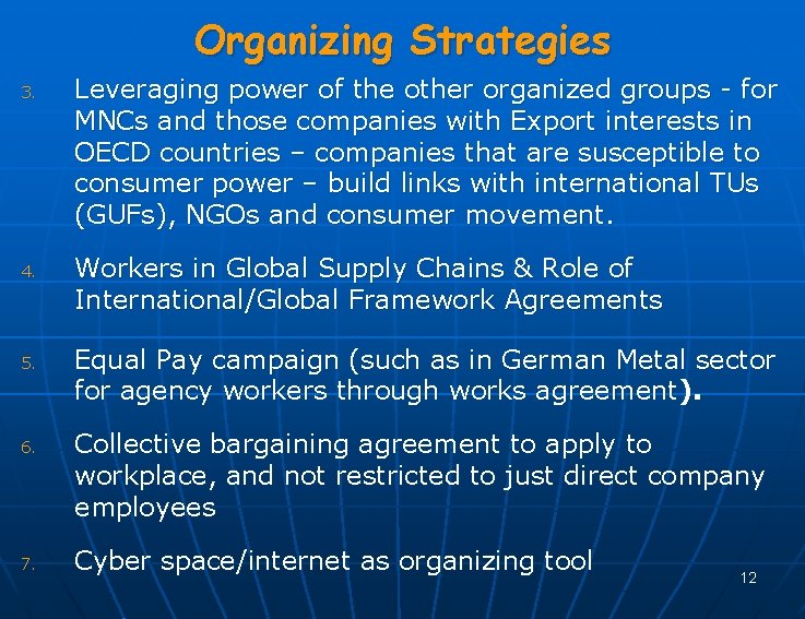 Organizing Strategies 3. 4. 5. 6. 7. Leveraging power of the other organized groups