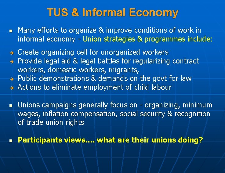 TUS & Informal Economy n è è n n Many efforts to organize &