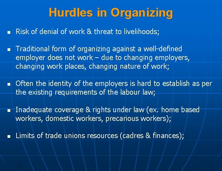 Hurdles in Organizing n n n Risk of denial of work & threat to