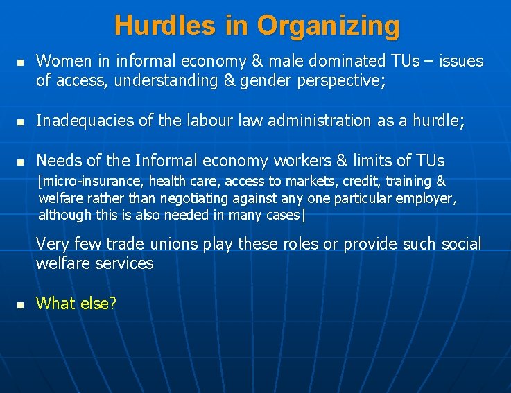 Hurdles in Organizing n Women in informal economy & male dominated TUs – issues