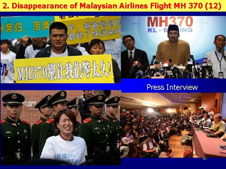 2. Disappearance of Malaysian Airlines Flight MH 370 (12) Press Interview 30 