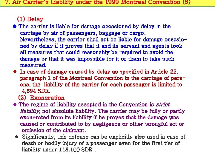 7. Air Carrier’s Liability under the 1999 Montreal Convention (6) (1) Delay The carrier