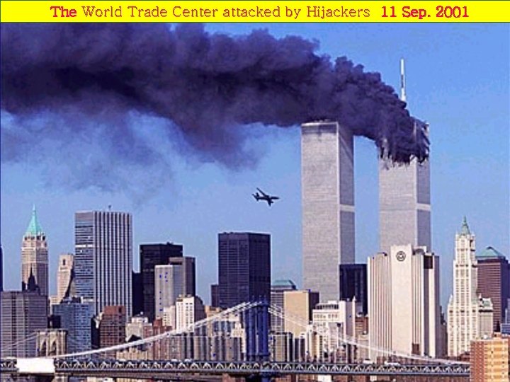 The World Trade Center attacked by Hijackers 11 Sep. 2001 80 