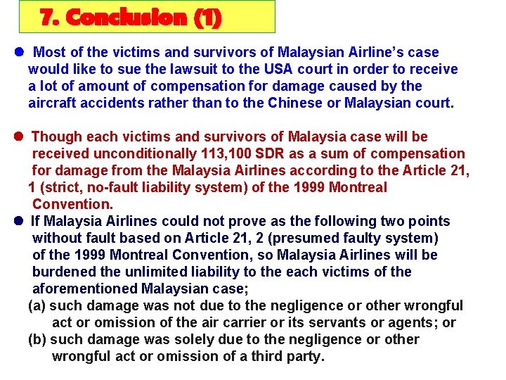 7. Conclusion (1) Most of the victims and survivors of Malaysian Airline’s case would