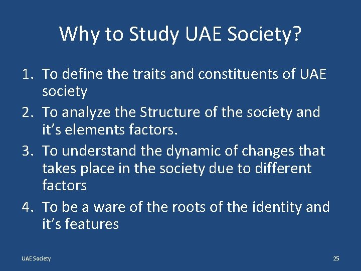 Why to Study UAE Society? 1. To define the traits and constituents of UAE