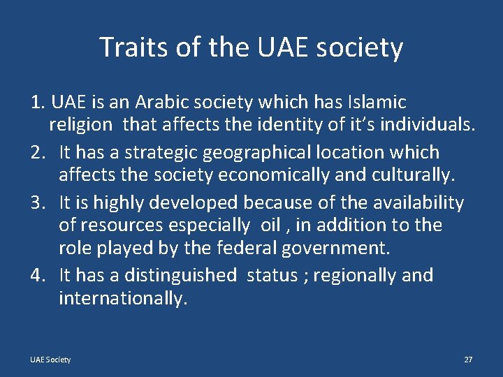 Traits of the UAE society 1. UAE is an Arabic society which has Islamic