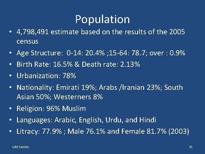 Population • 4, 798, 491 estimate based on the results of the 2005 census