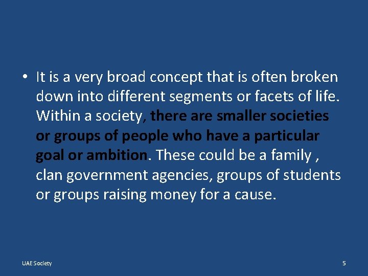  • It is a very broad concept that is often broken down into