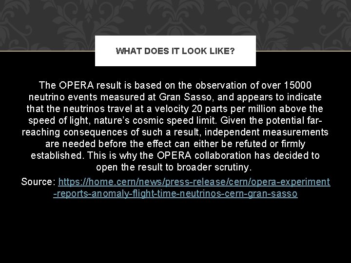 WHAT DOES IT LOOK LIKE? The OPERA result is based on the observation of