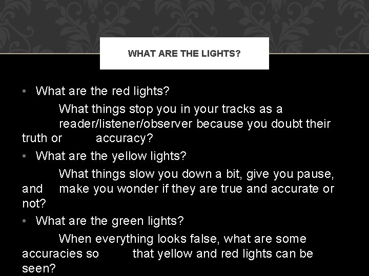 WHAT ARE THE LIGHTS? • What are the red lights? What things stop you