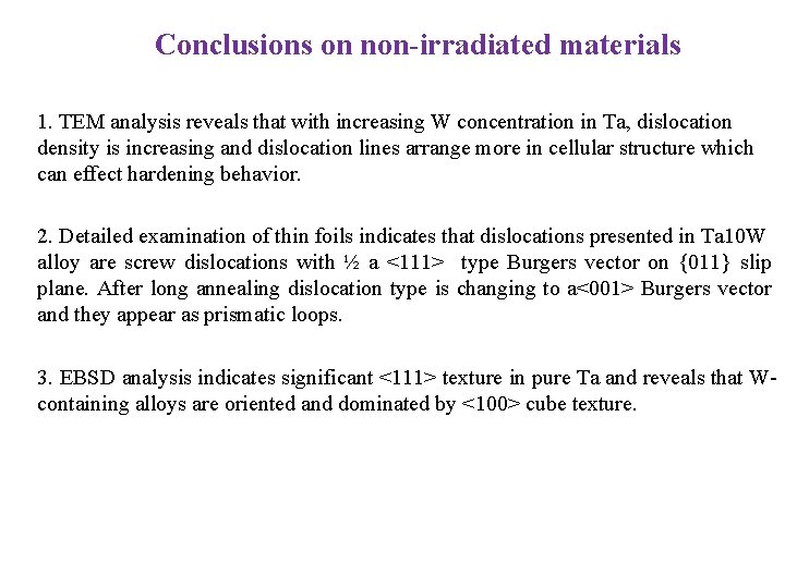 Conclusions on non-irradiated materials 1. TEM analysis reveals that with increasing W concentration in