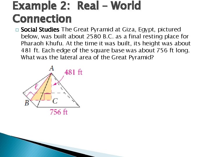 Example 2: Real – World Connection � Social Studies The Great Pyramid at Giza,
