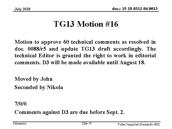 doc. : 15 -18 -0313 -04 -0013 July 2018 TG 13 Motion #16 Motion