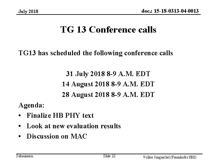 doc. : 15 -18 -0313 -04 -0013 July 2018 TG 13 Conference calls TG