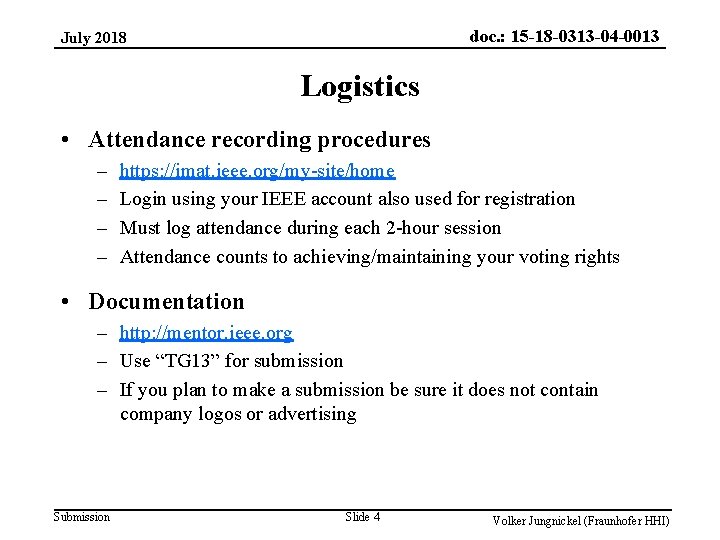 doc. : 15 -18 -0313 -04 -0013 July 2018 Logistics • Attendance recording procedures