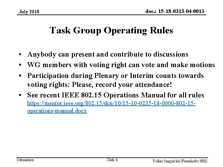 doc. : 15 -18 -0313 -04 -0013 July 2018 Task Group Operating Rules •