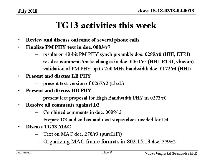 doc. : 15 -18 -0313 -04 -0013 July 2018 TG 13 activities this week