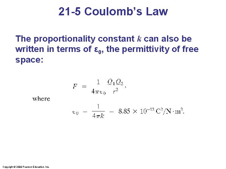 21 -5 Coulomb’s Law The proportionality constant k can also be written in terms