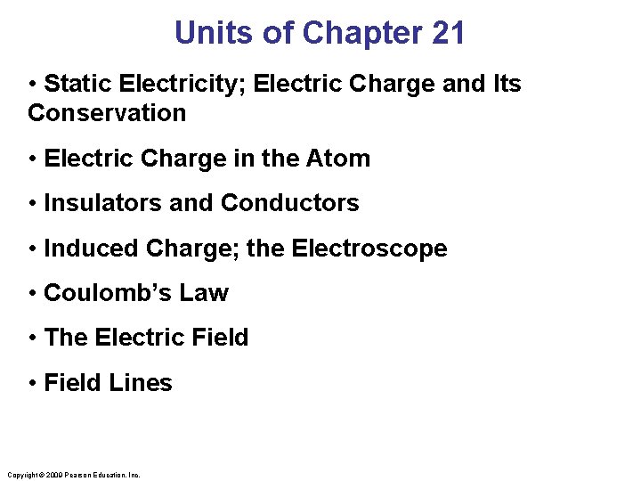 Units of Chapter 21 • Static Electricity; Electric Charge and Its Conservation • Electric