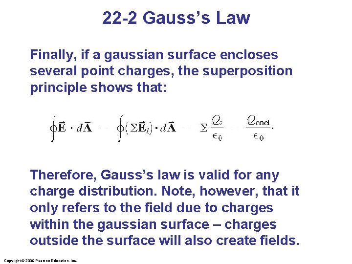 22 -2 Gauss’s Law Finally, if a gaussian surface encloses several point charges, the