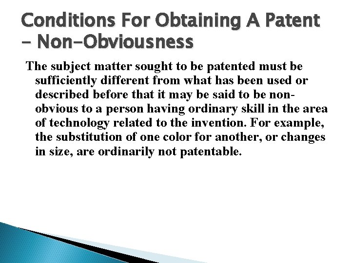 Conditions For Obtaining A Patent - Non-Obviousness The subject matter sought to be patented