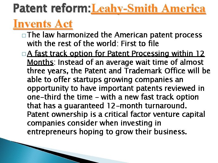 Patent reform: Leahy-Smith America Invents Act � The law harmonized the American patent process