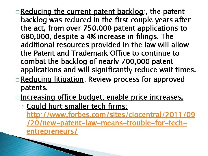 � Reducing the current patent backlog: , the patent backlog was reduced in the