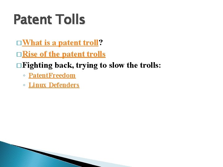 Patent Tolls � What is a patent troll? � Rise of the patent trolls